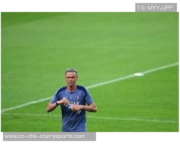 队报盛赞恩里克战术灵活应变不找借口展现教练风范